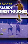 Soccer - Smart First Touches, Developing the Skillful Player