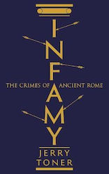 Infamy, The Crimes of Ancient Rome