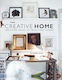 The Creative Home, nspiring Ideas for Beautiful Living