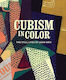 Cubism in Color, The Still Lifes of Juan Gris