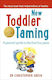 New Toddler Taming, A Parents' Guide to the First Four Years