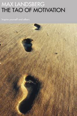 The Tao of Motivation, Вдъхновявайте себе си и другите The Tao of Motivation, Вдъхновявайте себе си и другите