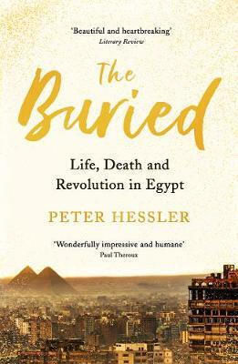 The Buried, Life, Death and Revolution in Egypt