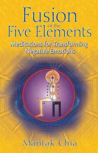 Fusion of the Five Elements, Meditații pentru transformarea emoțiilor negative Fusion of the Five Elements, Meditații pentru transformarea emoțiilor negative