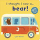 I Thought I saw a... Bear!