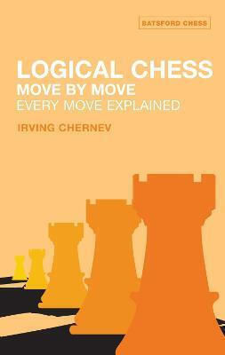 Logical Chess, Move By Move : Every Move Explained Logical Chess, Move By Move : Every Move Explained