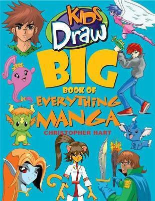 Kids Draw Big Book of Everything Manga Kids Draw Big Book of Everything Manga