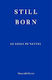 Still Born