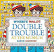 Where's Wally? Double Trouble at the Museum