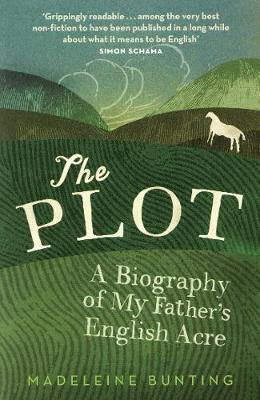 The Plot, A Biography of My Father's English Acre