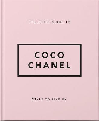 The Little Guide to Coco Chanel, Style to Live By