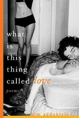 What is this Thing Called Love : Poems