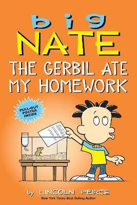 Big Nate, The Gerbil Ate my Homework