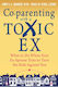 Co-Parenting with a Toxic Ex, What to do When your Ex-Spouse Tries to Turn the Kids Against you