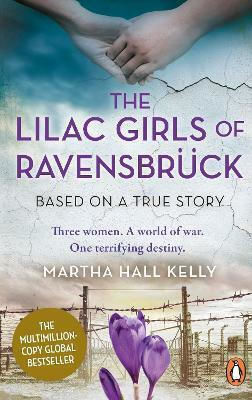 The Lilac Girls of Ravensbruck The Lilac Girls of Ravensbruck