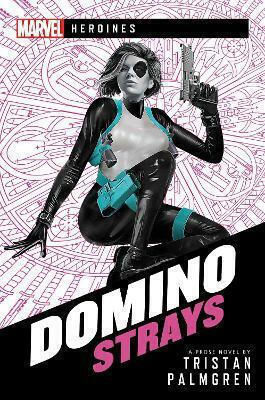 Domino: Strays, Marvel Heroines