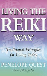 Living the Reiki Way, Traditional Principles for Living today