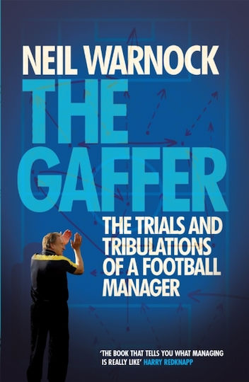 The Gaffer, Изпитанията и премеждията на един футболен мениджър