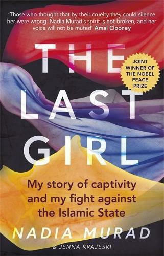 The Last Girl, My Story of Captivity and My Fight Against the Islamic State