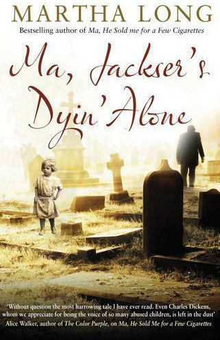 Ma, Jackser's Dyin Alone