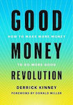 Good money Revolution, Cum să Faci mai Mulți Bani Pentru a Face mai Mult bine