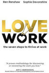 Love Work, Cei Șapte Pași Pentru a Prospera la Locul de Muncă