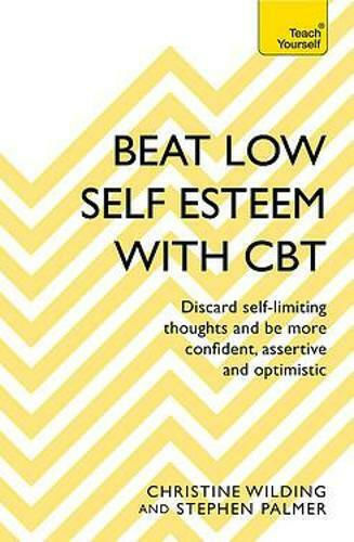 Beat Low Self-esteem with Cbt Beat Low Self-esteem with Cbt