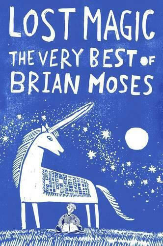 Lost Magic, The Very Best of Brian Moses Lost Magic, The Very Best of Brian Moses