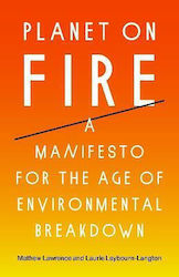 Planet on Fire, A Manifesto for the Age of Environmental Breakdown