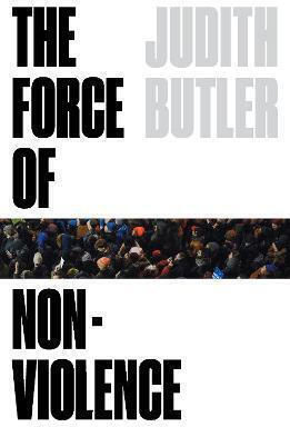 The Force of Nonviolence, An Ethico-Political Bind