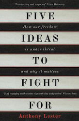 Five Ideas to Fight For, How Our Freedom is Under Threat and Why it Matters