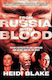 From Russia with Blood, Putins rücksichtslose Tötungskampagne und sein geheimer Krieg gegen den Westen