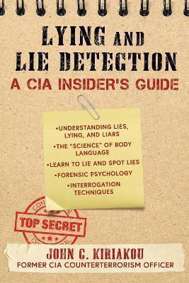 Lying and Lie Detection, Der Leitfaden eines CIA-Insiders