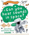 Can you Hear Sounds In Space? And other Questions about Sound, O chestiune de știință