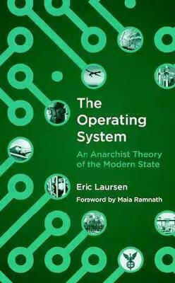 The Operating System, O teorie anarhistă a statului modern The Operating System, O teorie anarhistă a statului modern