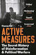 Active Measures, Тайната история на дезинформацията и политическата война