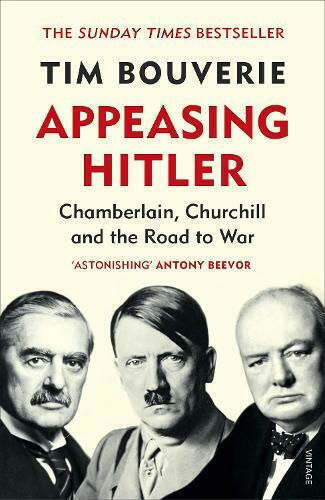 Appeasing Hitler, Chamberlain, Churchill and the Road to War