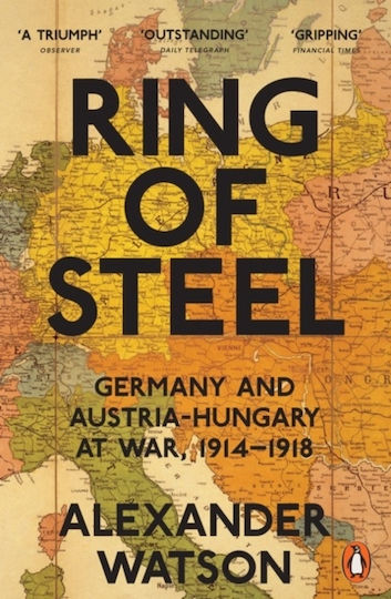Ring of Steel, Germania și Austro-Ungaria în război 1914-1918 Ring of Steel, Germania și Austro-Ungaria în război 1914-1918