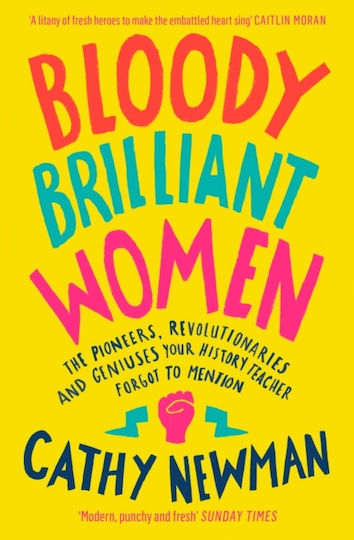 Bloody Brilliant Women, Пионерите, революционерите и гениите, които вашият учител по история е забравил да спомене