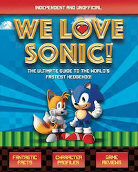 We Love Sonic!, The ultimate guide to the world's fastest hedgehog