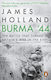 Burma '44, The Battle That Turned Britain's War in the East