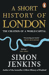 A Short History of London, The Creation of a World Capital