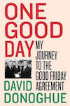 One Good Day, Journey to the Good Friday Agreement