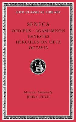 Oedipus - Agamemnon - Thyestes - Hercules on Oeta -Octavia