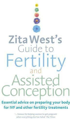 Zita West's Guide to Fertility and Assisted Conception