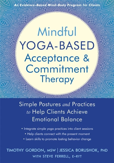 Mindful Yoga-Based Acceptance and Commitment Therapy, Einfache Haltungen und Praktiken, die Klienten helfen, emotionales Gleichgewicht zu erreichen