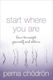 Start Where you are