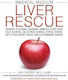 Medical Medium Liver Rescue, Antworten auf Ekzeme, Schuppenflechte, Diabetes, Streptokokken, Akne, Gicht, Blähungen, Gallensteine, Nebennierenstress, Müdigkeit, Fettleber, Gewichtsprobleme, SIBO und Autoimmunkrankheiten