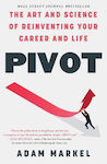 Pivot, The Art and Science of Reinventing Your Career and Life
