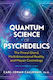Quantum Science of Psychedelics, The Pineal Gland, Multidimensional Reality, and Mayan Cosmology